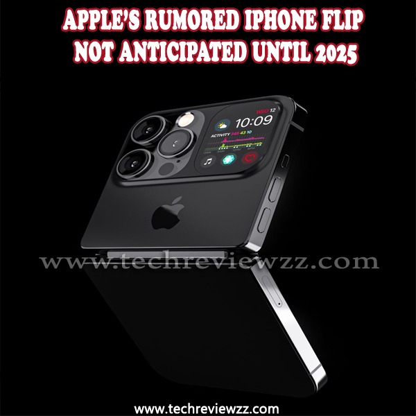 Apple’s Rumored iPhone Flip Not Anticipated Until 2025