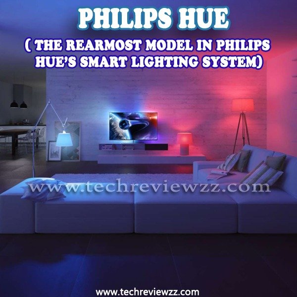 Philips Hue( The Rearmost Model In Philips Hue’s Smart Lighting System)