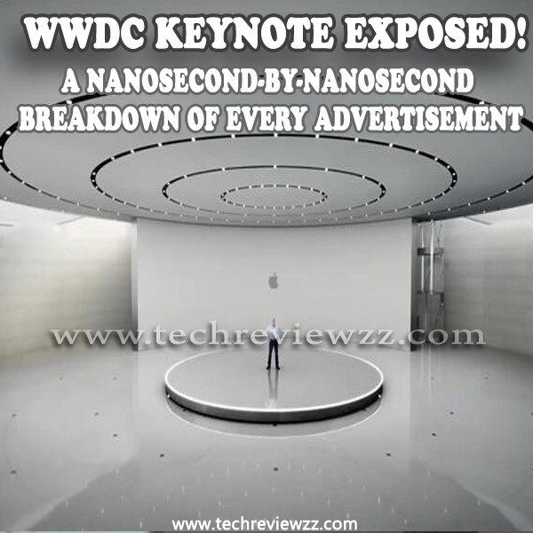 WWDC keynote exposed! A nanosecond-by-nanosecond breakdown of every advertisement